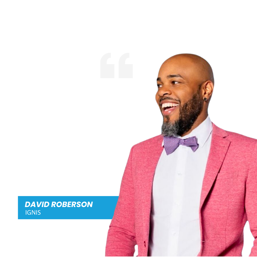 Testimonial from David Roberson, Ignis